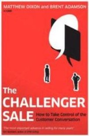Cover of The Challenger Sale by Matthew Dixon, Brent Adamson